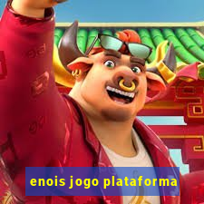 enois jogo plataforma